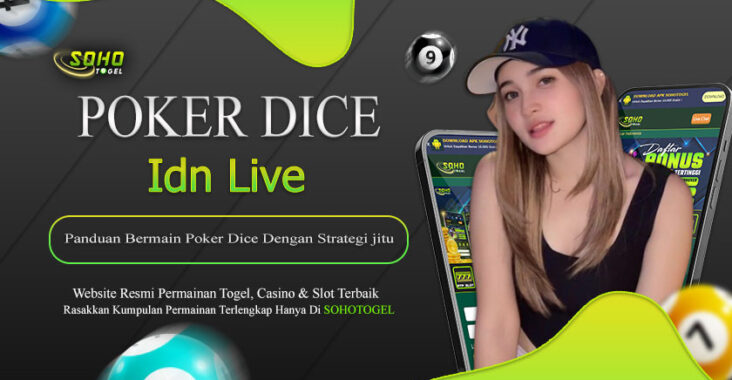 Sohotogel : Panduan Bermain Poker Dice Dengan Strategi jitu